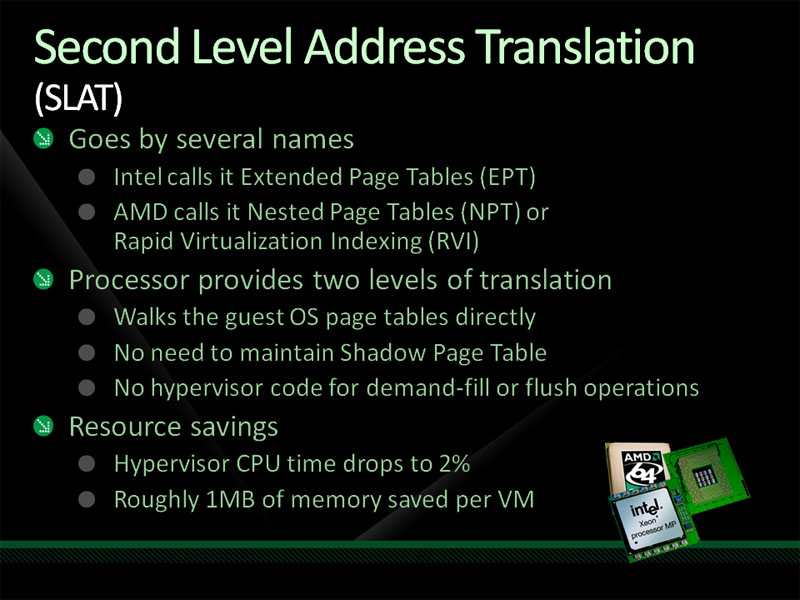 <strong>Hyper-V 2.0では、IntelのEPTやAMDのRVI機能を使ってSecond Level Address Translation（SLAT）がサポートされている</strong>