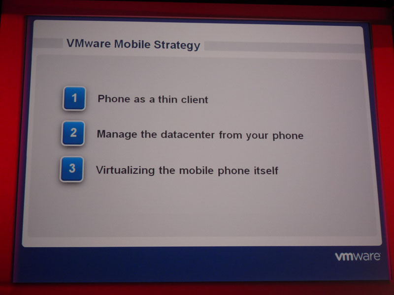 <strong>VMwareのモバイル戦略。シンクライアントとして利用するほか、vCenterの管理端末として、そして携帯電話そのものの仮想化にも取り組んでいる</strong>
