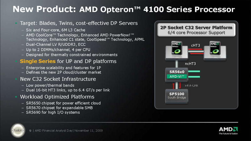 <strong>2010年にリリースされるOpteron 4100シリーズ（Lisbon）は、4コア/6コアを持つ。メモリチャンネルは2本。CPUソケットは、新しいC32ソケット</strong>
