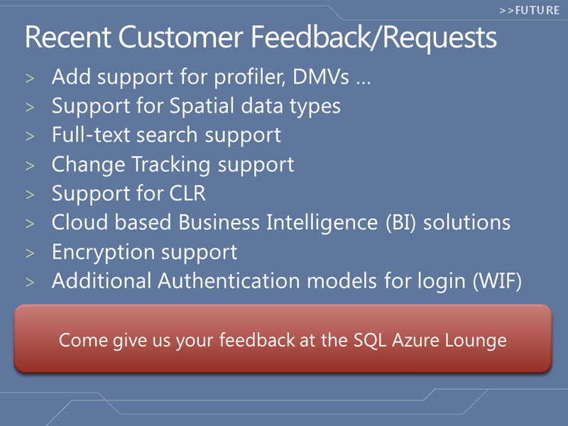 <b>SQL Azureのメジャーバージョンアップでは、テキスト検索、データ変更のトラッキング機能、CLRのサポート、BI機能のサポートなどが検討されている</b>
